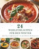 24 Independently Published 24 Wohlfühlsuppen für den Winter