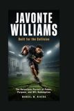 JAVONTE WILLIAMS: Built for the Collision: The Relentless Pursuit of Power, Purpose, and NFL Redemption