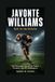 JAVONTE WILLIAMS: Built for the Collision: The Relentless Pursuit of Power, Purpose, and NFL Redemption