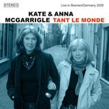 Tant Kate & Anna McGarrigle Tant Le Monde