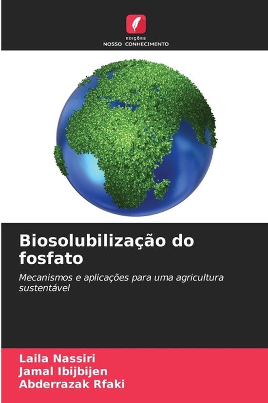 Biosolubilização OmniScriptum SRL Biosolubilização do fosfato: Mecanismos e aplicações para uma agricultura sustentável Paperback
