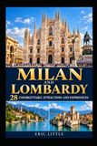 MILAN AND LOMBARDY: 28 Unforgettable Attractions and Experiences