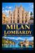 MILAN AND LOMBARDY: 28 Unforgettable Attractions and Experiences
