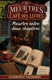 Meurtres au Café des Livres tome 1 : Meurtre entre deux chapitres