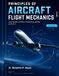 Principles of Aircraft Flight Mechanics: From Equations of Motion to Performance, Stability, and Control