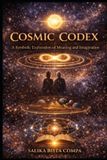 Cosmic Codex: A Symbolic Exploration of Meaning and Imagination Paperback