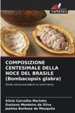 COMPOSIZIONE OmniScriptum SRL COMPOSIZIONE CENTESIMALE DELLA NOCE DEL BRASILE (Bombacopsis glabra) Paperback