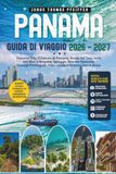 PANAMA GUIDA DI VIAGGIO 2026 – 2027