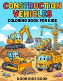 Construction Vehicles: Coloring Book for Kids