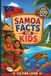 Samoa Facts for Kids: 200+ Fun Discoveries About Island Wildlife, Volcanoes, Rainforests, Legends, Village Life, Food, Culture, Ocean Wonders, and History