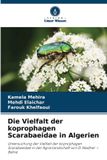 Die Verlag Unser Wissen Die Vielfalt der koprophagen Scarabaeidae in Algerien Paperback