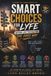 Smart Choices For Lyfe: Before Life Teaches You The Hard Way (18+)