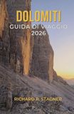 Dolomiti Guida di viaggio 2026: Una panoramica completa di escursioni, percorsi panoramici e villaggi.