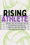 Rising Athlete: A Raise the Net Publication: A Guided Season Journal for Volleyball Players Ages 10–14