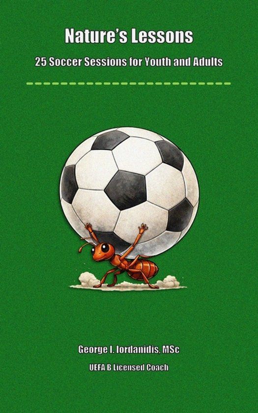 Nature’s Independently Published Nature's Lessons: 25 Soccer Sessions for Youth and Adults