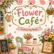 Flower cafe: Adults colouring book