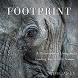 Footprint: A Philosophy of Living and Leading, Inspired by Nature Paperback