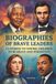 Biographies of brave leaders: 13 Stories to Inspire Children to Be Brave and Persistent