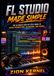 FL Studio FL Studio Made Simple: The Ultimate Step-by-Step Guide to Music Production, Recording, and Mixing