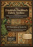 The Friedrich Fischbach The Friedrich Fischbach Fabric Archive-A Masterwork of Global Textile Ornaments Restored for the 21st Century: 272 Masterpieces of Textile Art: A ... Ornaments (Horizontal and Vertical Studies)