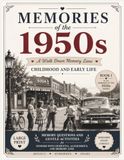 MEMORIES OF THE 1950s: Childhood and Early Life: A Gentle Reminiscence Book and Memory Questions for Seniors with Dementia, Alzheimer's, and Memory Loss