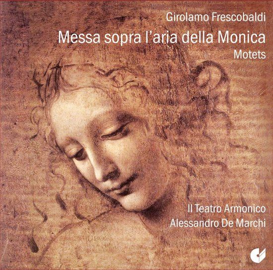 Messa Il Teatro Armonico: Frescobaldi: Messa Sopra l'Aria della Monica | Motets (CD)