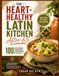 THE HEART-HEALTHY LATIN KITCHEN AFTER 65