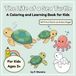 The Life of a Sea Turtle: A Coloring and Learning Book for Kids