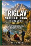 Triglav National Park Hiking Guide 2026–2027