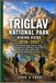 Triglav National Park Hiking Guide 2026–2027
