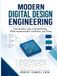 Modern Digital Design Engineering: From Boolean Logic to SystemVerilog, FPGA Implementation, Verification, and Timing