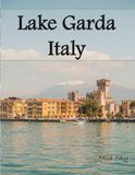 Lake Garda, Italy: A Luxury Coffee Table Book of Iconic Landmarks