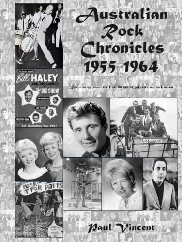 Australian Rock Chronicles 1955-1964: Reminiscing about the first decade of Australian rock music