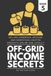 Off-Grid Income Secrets (Book 5): Selling Handmade, Artisan, and Homestead-Crafted Products Online and Locally