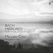 Outhere Maurizio Croci Bach Mirrored - Parallel Preludes, Fantasias & Fugues (CD)