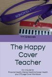 The Happy Cover Teacher: The Job, the Pay, the Rules, the Routine