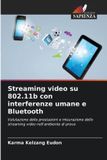 Streaming OmniScriptum SRL Streaming video su 802.11b con interferenze umane e Bluetooth