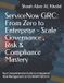 ServiceNow GRC: From Zero to Enterprise - Scale Governance, Risk & Compliance Mastery: Your Comprehensive Guide to Integrated Risk Management on the NOW Platform