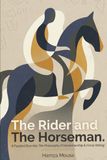 The Rider and The Horseman: A Puzzled Dive into The Philosophy of Horsemanship & Horse Riding!