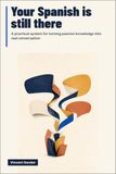 Your Spanish is still there: A practical system for turning passive knowledge into real conversation