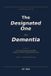 The Independently Published The Designated One and Dementia: A Survival Guide for the Sibling Walking a Parent Through Memory Loss: 6 Paperback