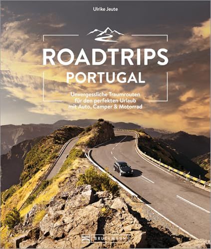 Roadtrips Bruckmann Verlag GmbH Roadtrips Portugal: Unvergessliche Traumrouten für den perfekten Urlaub mit Auto, Camper & Motorrad