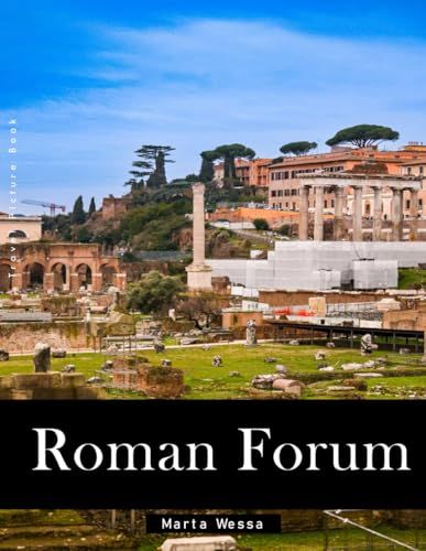 Roman Forum: A Perfect Coffee Table Picture Book - Travel and Tourism lovers Gift