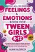 The All-in-One Feelings and Emotions Book for Tween Girls 8-12