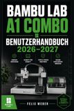 Bambu Lab A1 Combo Benutzerhandbuch 2026–2027