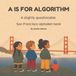A Independently Published A Is for Algorithm: A Slightly Questionable San Francisco Alphabet Paperback