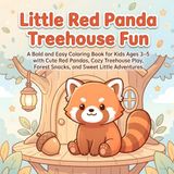 Little Panda Little Red Panda Treehouse Fun: A Bold and Easy Coloring Book for Kids Ages 3–5