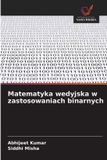 Matematyka OmniScriptum SRL Matematyka wedyjska w zastosowaniach binarnych
