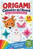 Origami – Calendrier de l’Avent: Un livre de bricolage pour Noël avec 24 modèles simples et avancés, un par jour | Guide de pliage pour créer des décorations DIY