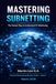 Mastering Subnetting: The Fastest Way to Understand IP Addressing